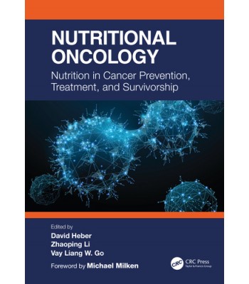  Nutritional Oncology Nutrition in Cancer Prevention, Treatment, and Survivorship 1st Edition 