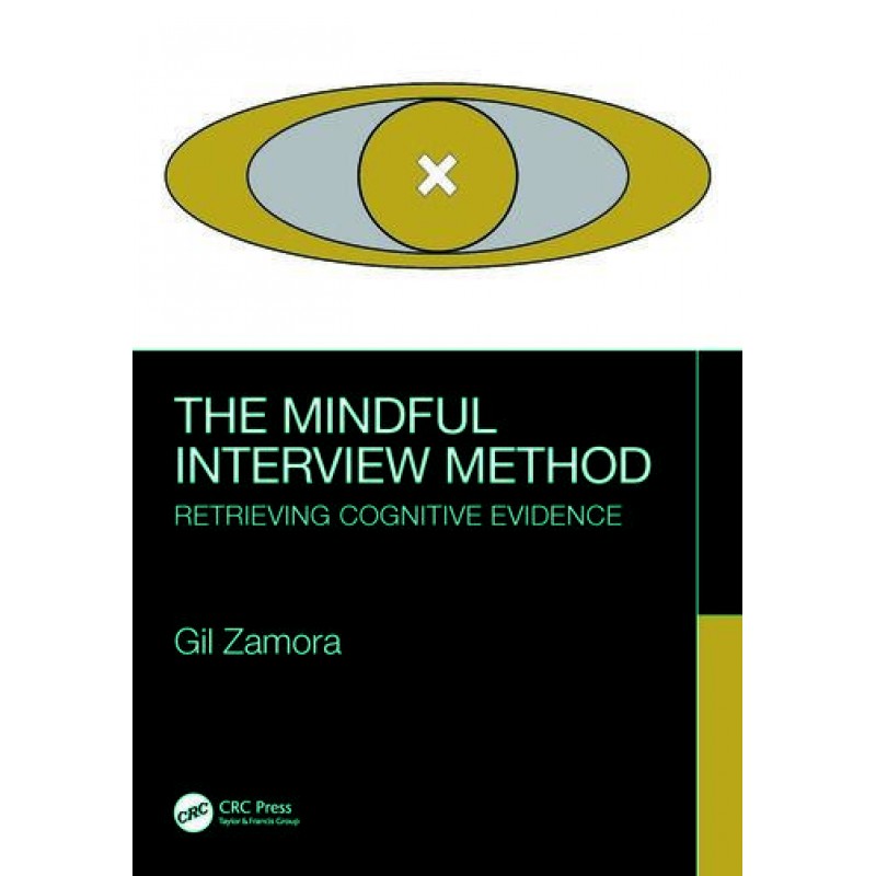The Mindful Interview Method: Retrieving Cognitive Evidence, 1st Edition