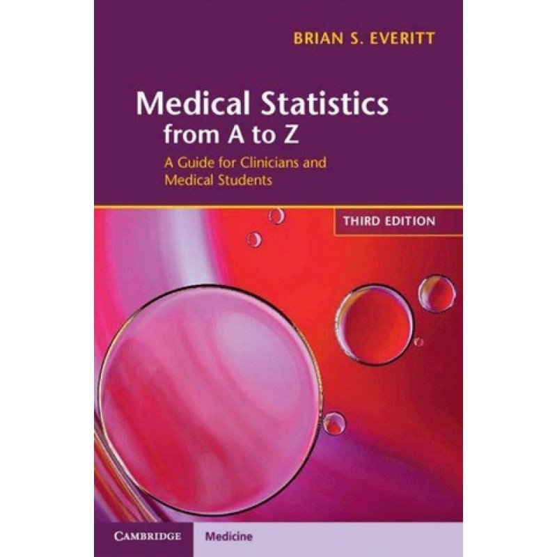 Medical Statistics from A to Z: A Guide for Clinicians and Medical Students 3E