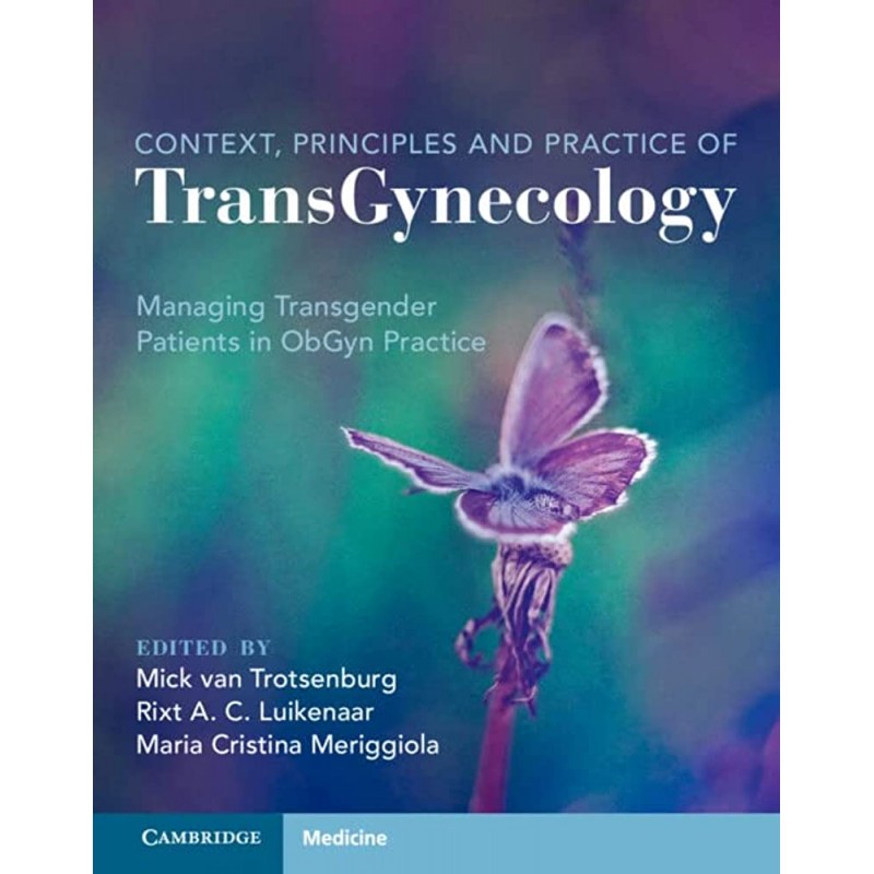 Context, Principles and Practice of TransGynecology