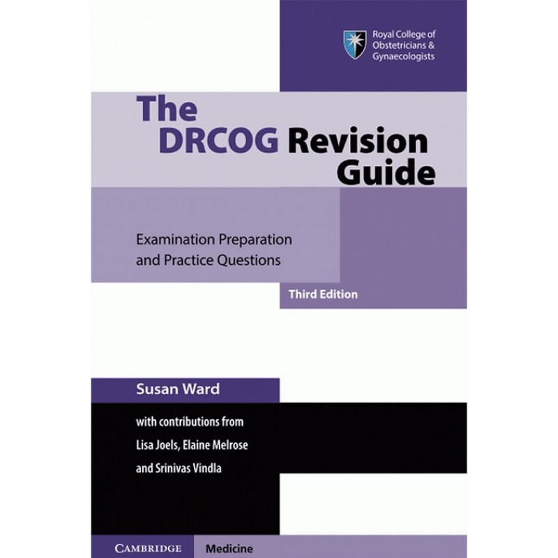 The DRCOG Revision Guide Examination Preparation and Practice Questions 3E