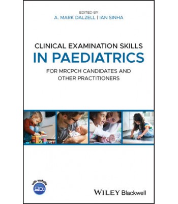 Clinical Examination Skills in Paediatrics: For MRCPCH Candidates and Other Practitioners