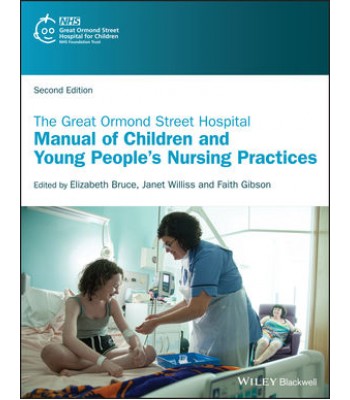 The Great Ormond Street Hospital Manual of Children and Young People's Nursing Practices 2E 
