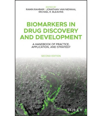 Biomarkers in Drug Discovery and Development: A Handbook of Practice, Application, and Strategy, 2nd Edition