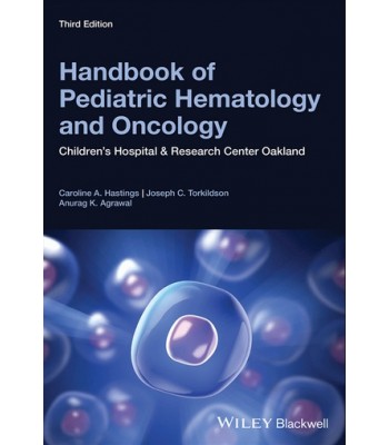 Handbook of Pediatric Hematology and Oncology: Children's Hospital and Research Center Oakland 3E