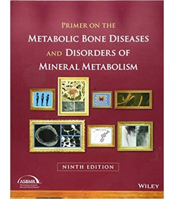 Primer on the Metabolic Bone Diseases and Disorders of Mineral Metabolism, 9E