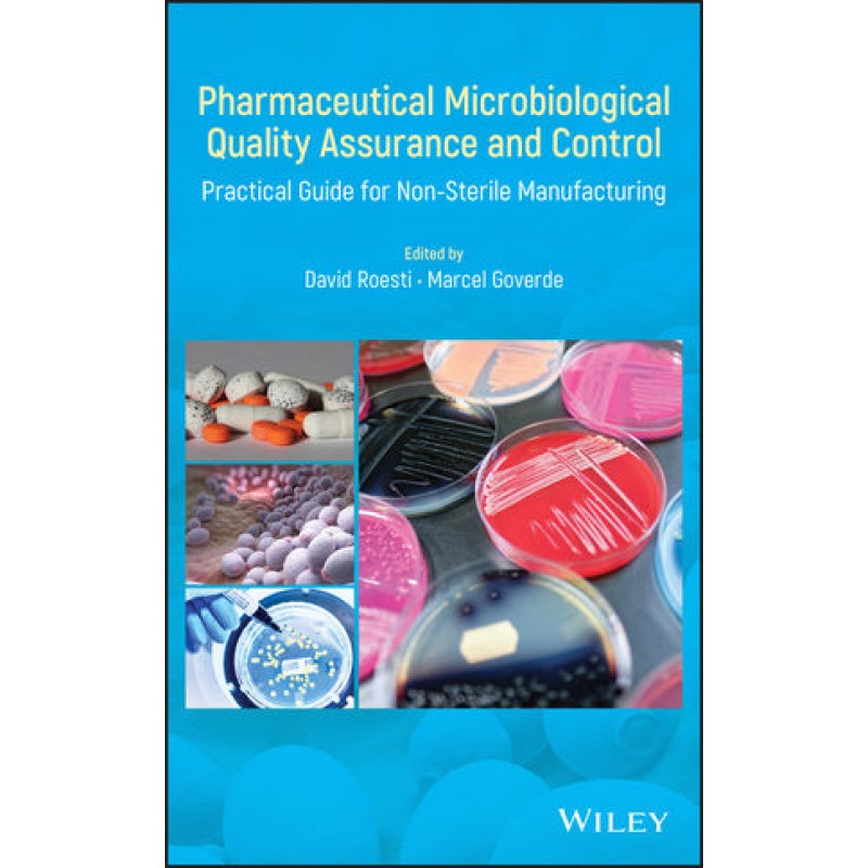 Pharmaceutical Microbiological Quality Assurance and Control: Practical Guide for Non-Sterile Manufacturing