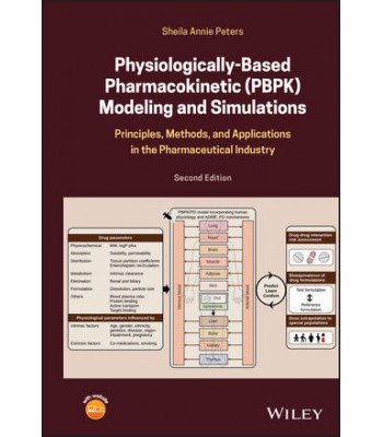 Physiologically-Based Pharmacokinetic (PBPK) Modeling and Simulations: Principles, Methods, and Applications in the Pharmaceutical Industry 2E 