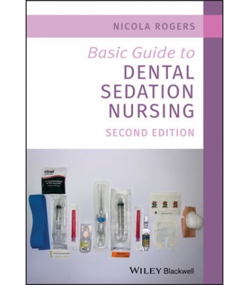 Basic Guide to Dental Sedation Nursing, 2nd Edition