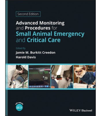 Advanced Monitoring and Procedures for Small Animal Emergency and Critical Care, 2nd Edition
