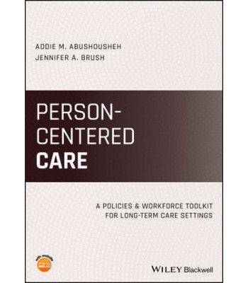 Person-Centered Care: A Policies and Workforce Toolkit for Long-Term Care Settings