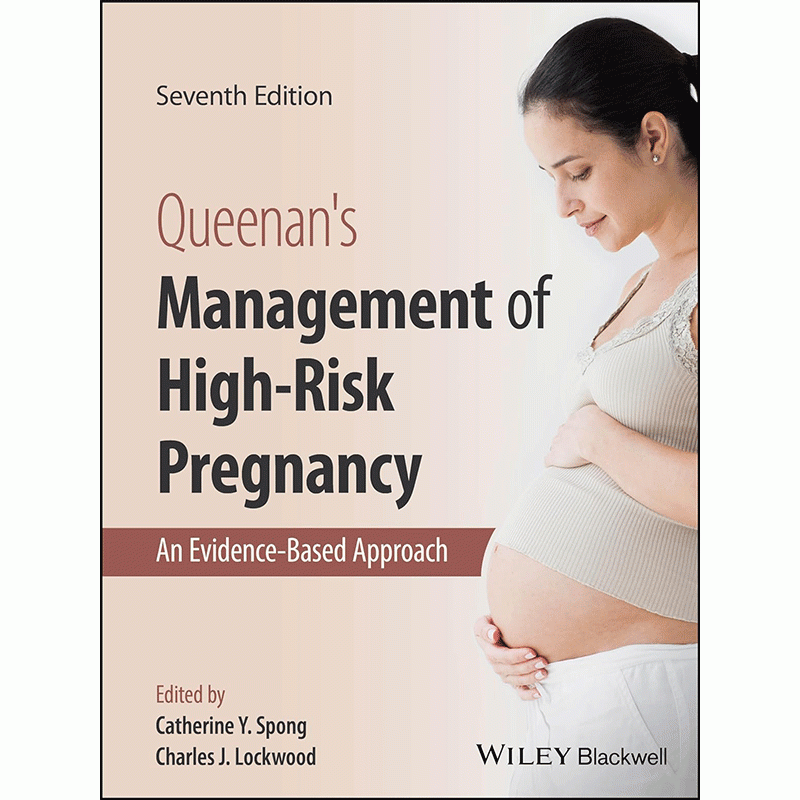 Queenan’s Management of High-Risk Pregnancy: An Evidence-Based Approach, 7th Edition