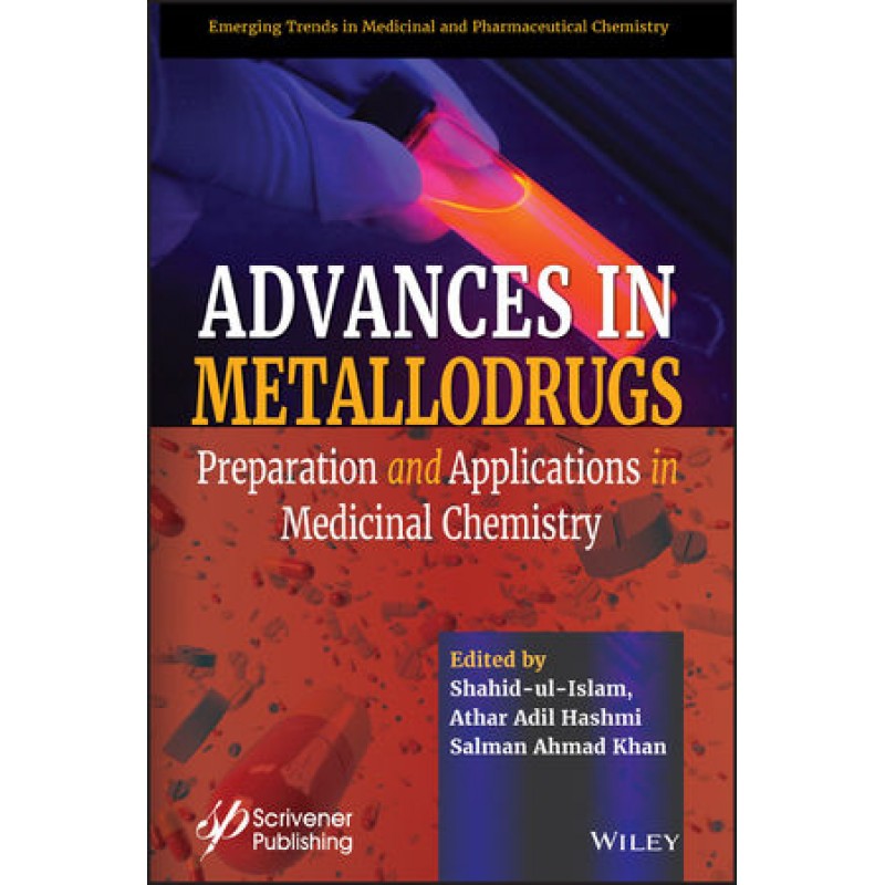 Advances in Metallodrugs: Preparation and Applications in Medicinal Chemistry