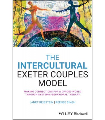 The Intercultural Exeter Couples Model: Making Connections for a Divided World Through Systemic-Behavioral Therapy