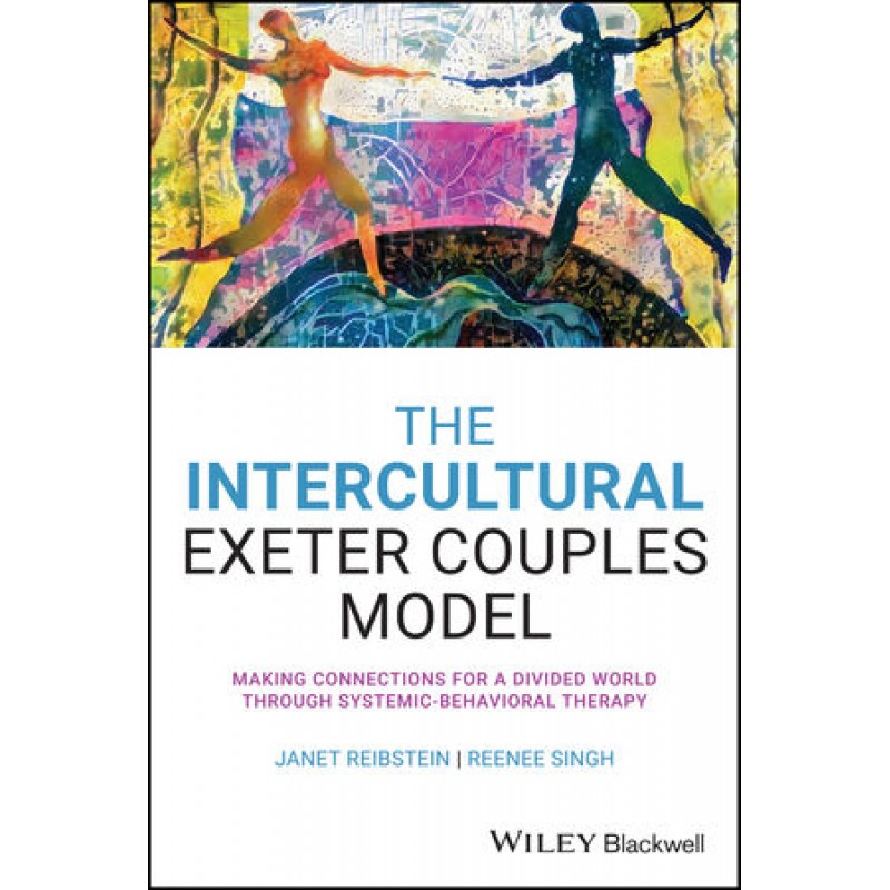 The Intercultural Exeter Couples Model: Making Connections for a Divided World Through Systemic-Behavioral Therapy