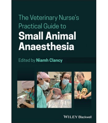Small Animal Anaesthesia / The Veterinary Nurse's Practical Guide