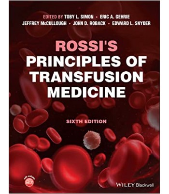 Rossi’s Principles of Transfusion Medicine, 6E