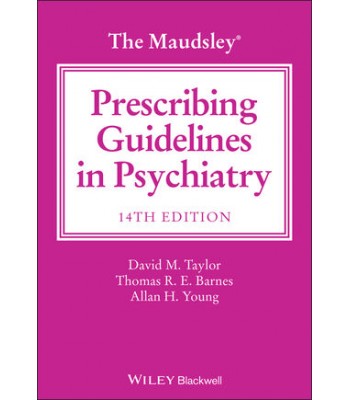 The Maudsley Prescribing Guidelines in Psychiatry, 14E