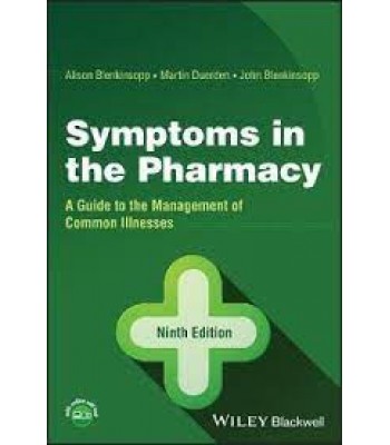 Symptoms in the Pharmacy: A Guide to the Management of Common Illnesses, 9E 