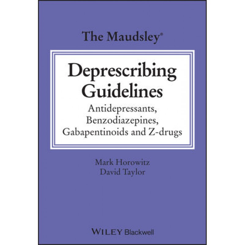 The Maudsley Deprescribing Guidelines: Antidepressants, Benzodiazepines, Gabapentinoids and Z-drugs