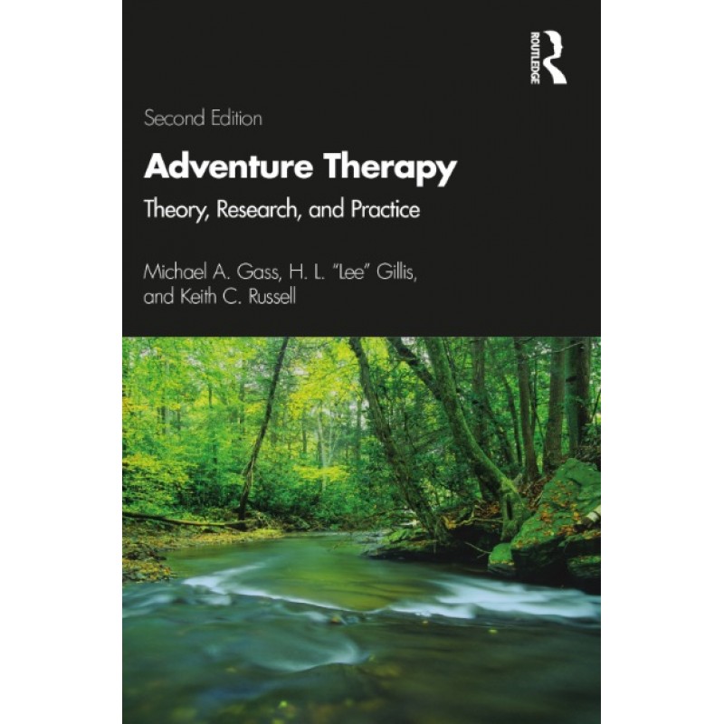 Adventure Therapy: Theory, Research, and Practice 2nd Edition