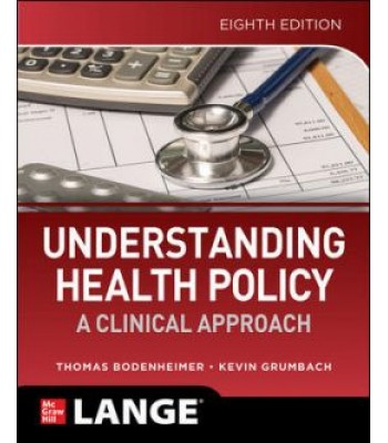 Understanding Health Policy: A Clinical Approach,  8th Edition