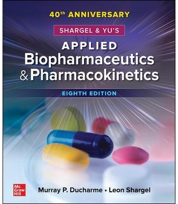 Shargel and Yu’s Applied Biopharmaceutics and Pharmacokinetics, 8E