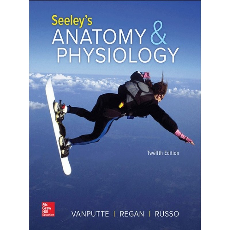 Seeley’s Anatomy & Physiology 12E