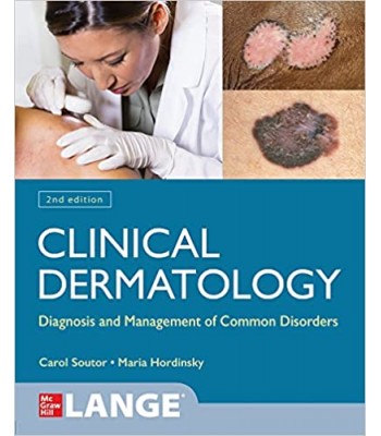 Clinical Dermatology: Diagnosis and Management of Common Disorders, 2E