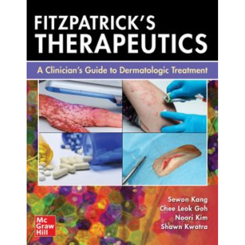 Fitzpatrick's Therapeutics: A Clinician's Guide to Dermatologic Treatment, 1st Edition