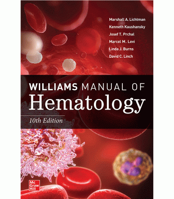 Williams Manual of Hematology, 10th Edition, IE
