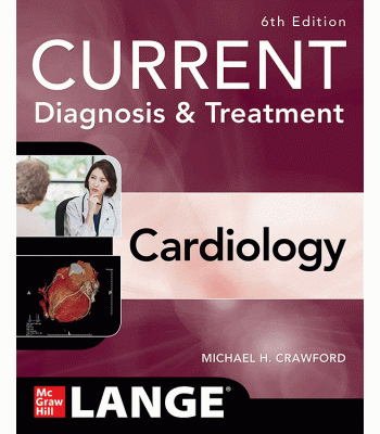 Current Diagnosis & Treatment: Cardiology, 6th International Edition