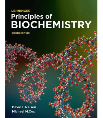 Lehninger Principles of Biochemistry, 8th Edition