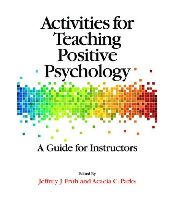 Activities for Teaching Positive Psychology -  A Guide for Instructors