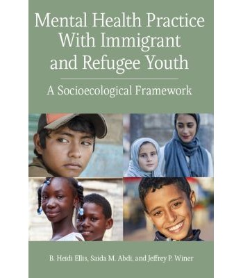 Mental Health Practice With Immigrant and Refugee Youth - A Socioecological Framework