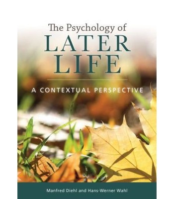 The Psychology of Later Life - A Contextual Perspective