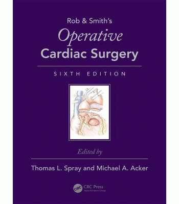 Rob & Smith’s Operative Cardiac Surgery, 6th Edition