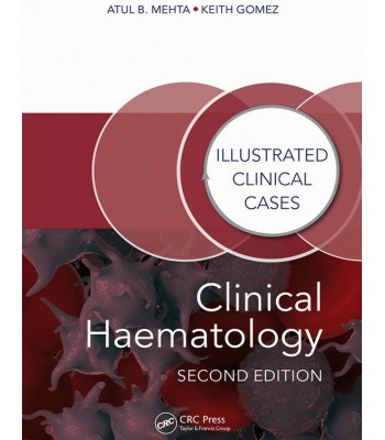 Clinical Haematology Illustrated Clinical Cases 2E