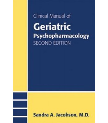 Clinical Manual of Geriatric Psychopharmacology 2E