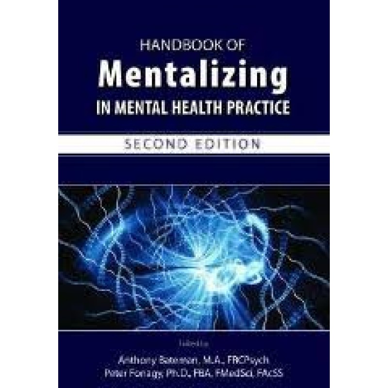 Handbook of Mentalizing in Mental Health Practice, Second Edition