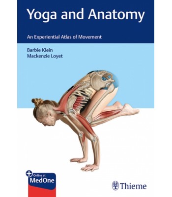 Yoga and Anatomy - An Experiential Atlas of Movement 