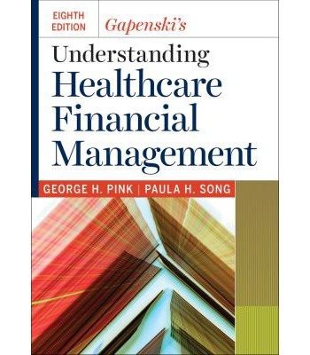 Gapenski's Understanding Healthcare Financial Management 8th Edition