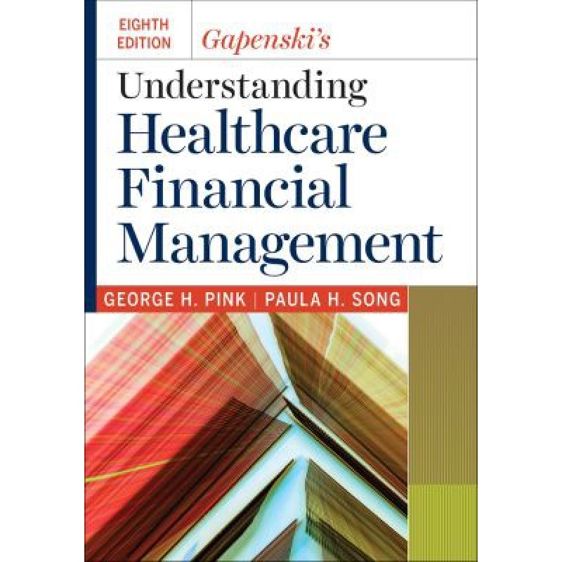 Gapenski's Understanding Healthcare Financial Management 8th Edition
