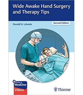 Wide Awake Hand Surgery and Therapy Tips, 2E