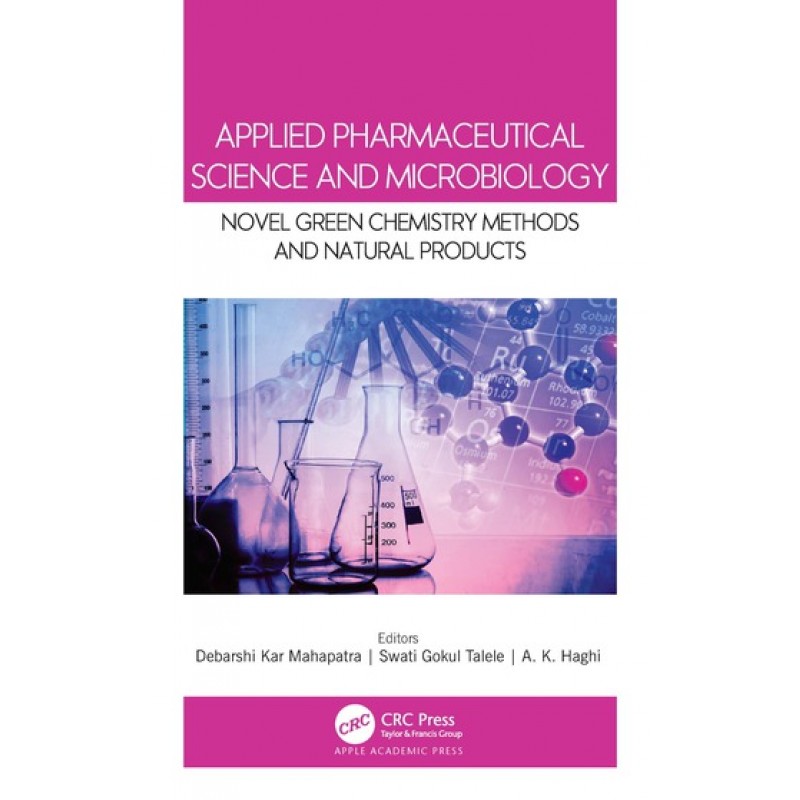Applied Pharmaceutical Science and Microbiology, Novel Green Chemistry Methods and Natural Products
