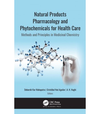 Natural Products Pharmacology and Phytochemicals for Health Care, Methods and Principles in Medicinal Chemistry 1E