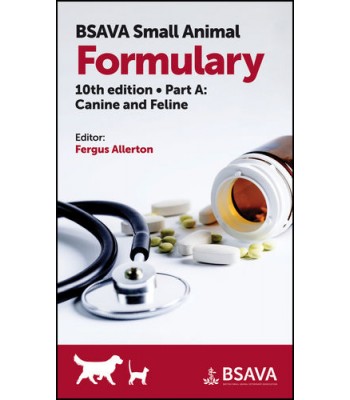 BSAVA Small Animal Formulary, Part A: Canine and Feline, 10th edition