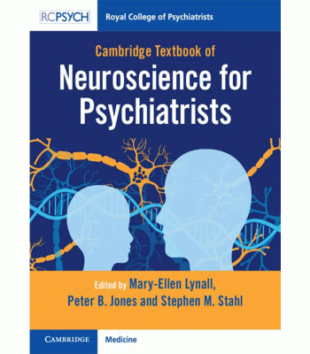 Cambridge Textbook of Neuroscience for Psychiatrists