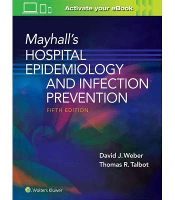 Mayhall’s Hospital Epidemiology and Infection Prevention 5E