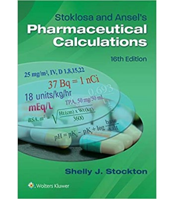 Stoklosa and Ansel's Pharmaceutical Calculations Sixteenth edition, International Edition